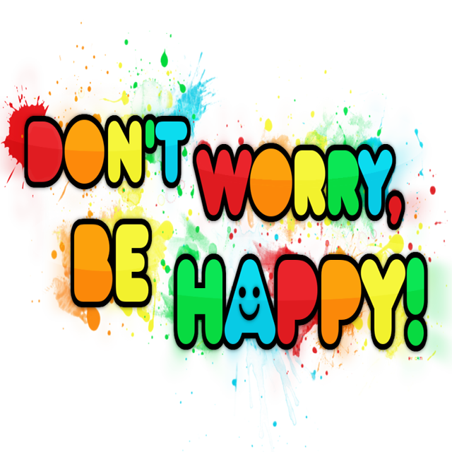 Don't Worry, Be Happy